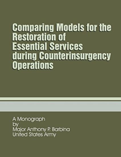 Comparing Models for the Restoration of essential services during counterinsurgency operations