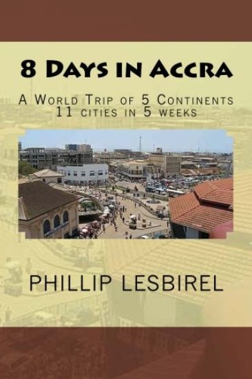 8 Days in Accra: A World Trip of 5 Continents