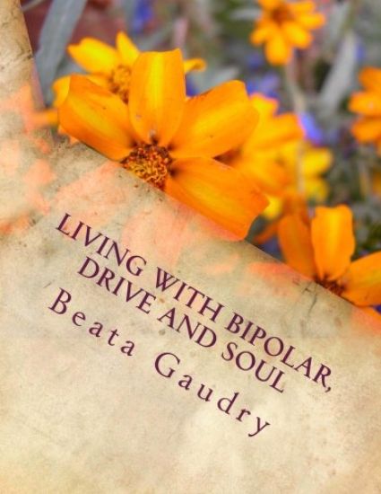 Living with bipolar, drive and soul