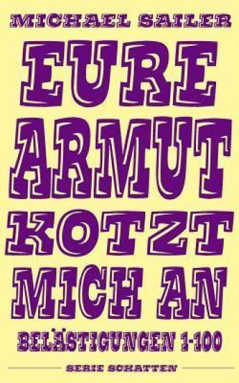 Eure Armut kotzt mich an: Belästigungen 1-100