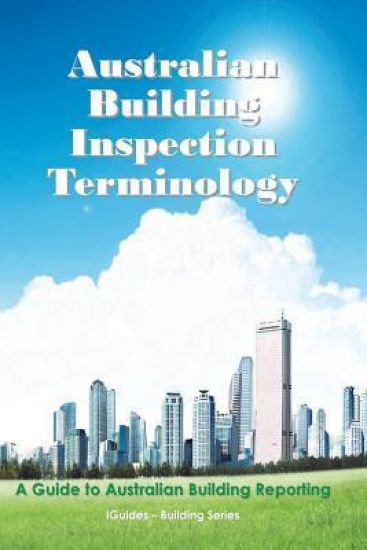 Australian Building Inspection Terminology: A Guide to Australian Building Reporting