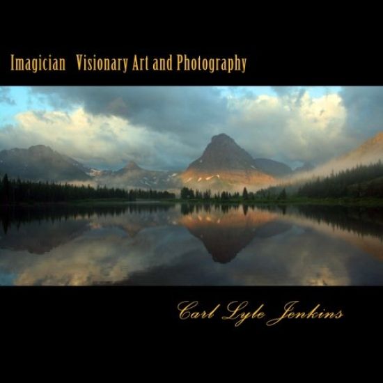 Imagician: Visionary Painting and Photography by Carl Lyle Jenkins