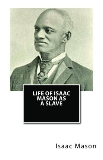 Life of Isaac Mason As a Slave