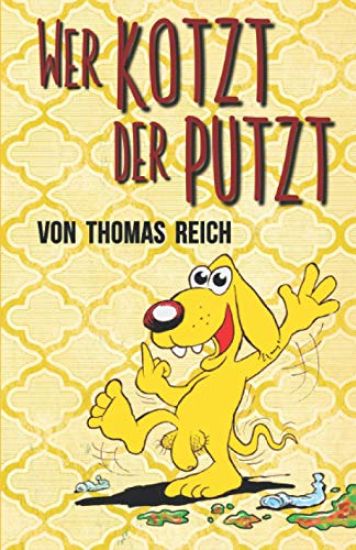 Wer kotzt der putzt