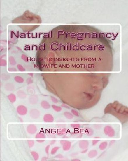 Natural Pregancy and Childcare: Holistic insights from a Midwife and Mother
