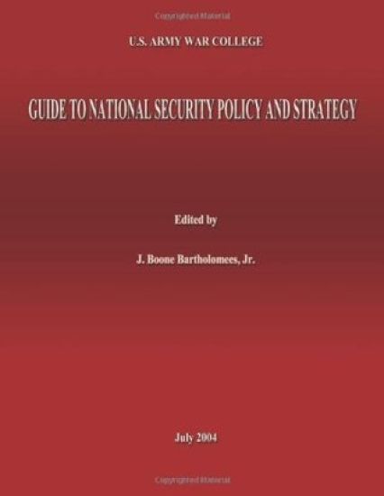 U.S. Army War College Guide to National Security Policy and Strategy