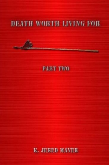 Death Worth Living For Part Two