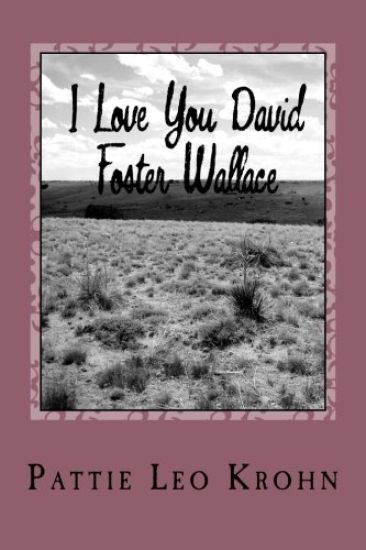 I Love You David Foster Wallace