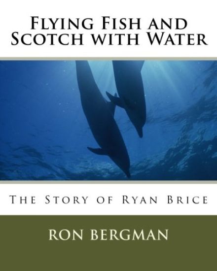 Flying Fish and Scotch with Water: The story of Ryan Brice