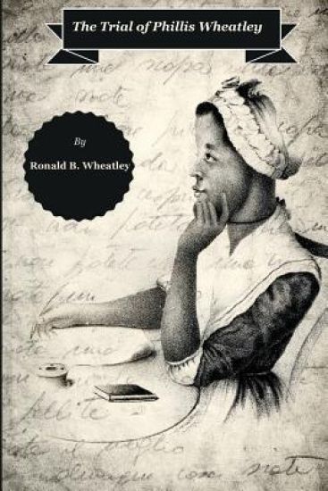 The Trial of Phillis Wheatley
