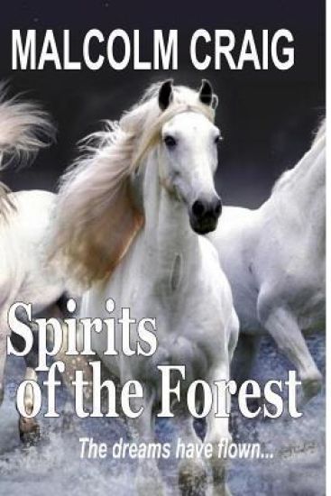 SPIRITS of the FOREST: The dreams have flown ...