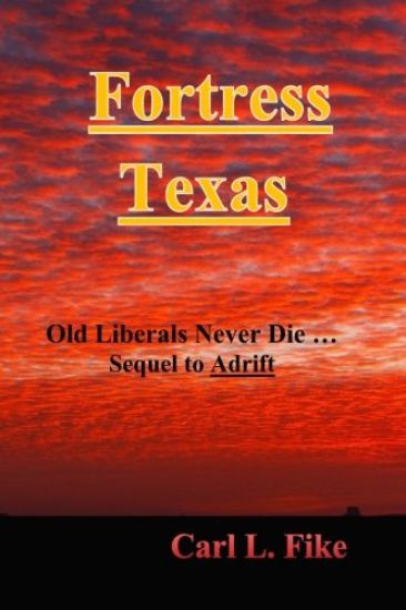Fortress Texas: Book 2 in Old Liberals Never Die.... series. Follow Dan, Patricia, Penny and Petra to Grandma Tess's ranch and see how