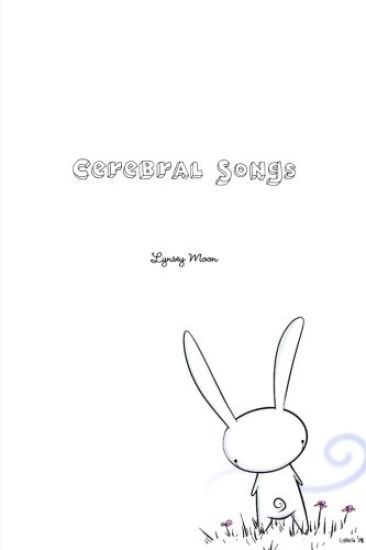 Cerebral Songs: A Collection Of Poetry, Prose & Short Stories.