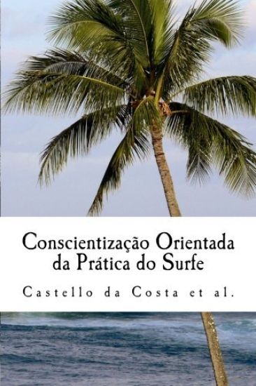 Conscientização Orientada da Prática do Surfe: Um livro sobre a Aprendizagem do Surfe