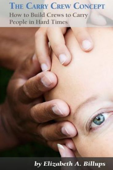 The Carry Crew Concept: How to Build Crews to Carry People in Hard Times