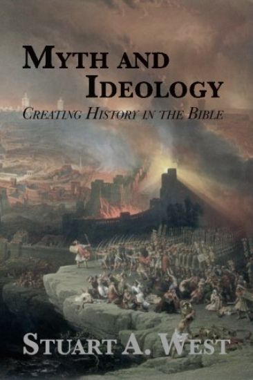 Myth and Ideology: Creating History in the Bible