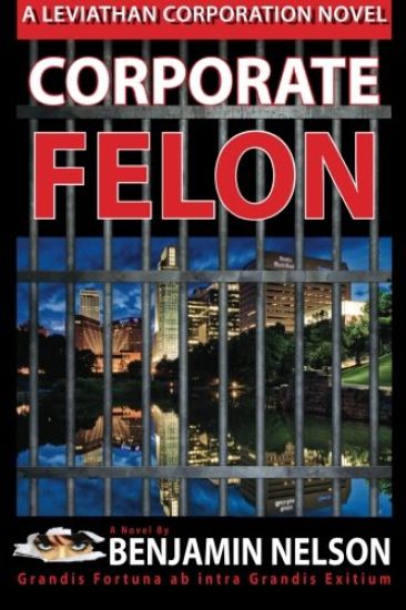 Corporate Felon: Grandis Fortuna ab intra Grandis Exitium