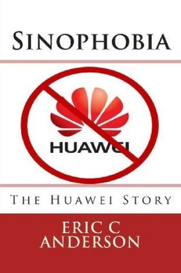 Sinophobia: The Huawei Story