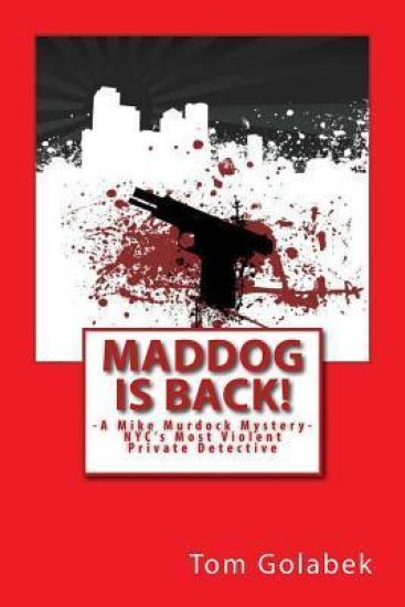 Maddog Is Back!: A Mike Murdock Mystery