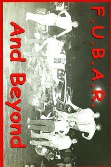 F.U.B.A.R.: Fouled Up Beyond All Recognition