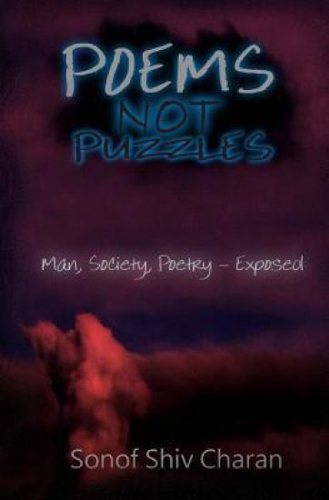 Poems Not Puzzles: Man, Society, Poetry - Exposed