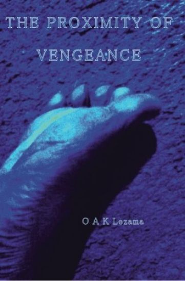 The Proximity Of Vengeance