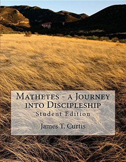 Mathetes - a Journey into Discipleship: Student Edition