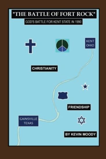 The Battle of Fort Rock: God's Battle for Kent State in 1990