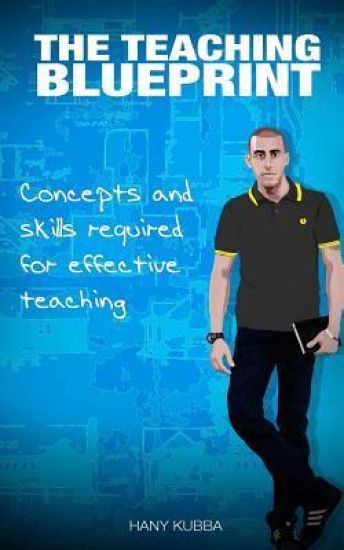 The Teaching Blueprint: Concepts and Skills Required for Effective Teaching