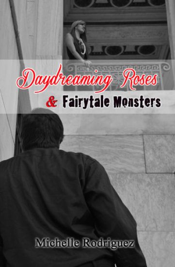 Daydreaming Roses and Fairytale Monsters