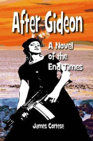 After Gideon: A Novel of the End Times