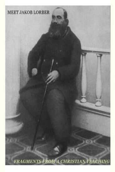 Meet Jakob Lorber: fragments from a Christian teaching