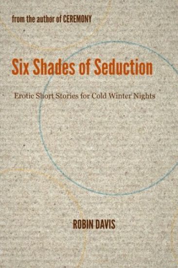 Six Shades of Seduction: Erotic Short Stories for Cold Winter Nights