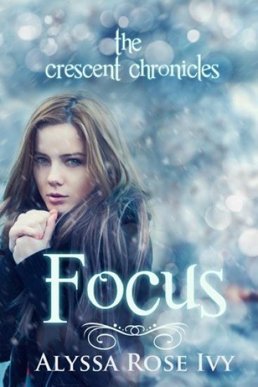 Focus: Book Two of the Crescent Chronicles