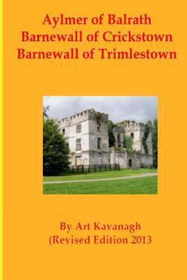 Aylmer of Balrath Barnewall of Crickstown Barnewall of Trimlestown: The Landed Gentry & Aristocracy Meath - Aylmer of Balrath, Barnewall of Crickstown