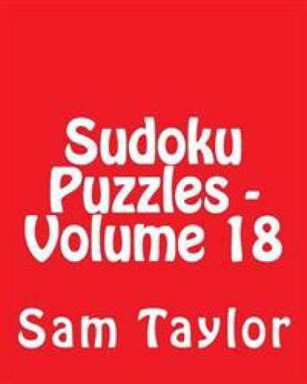 Sudoku Puzzles - Volume 18: 80 Easy to Read, Large Print Sudoku Puzzles