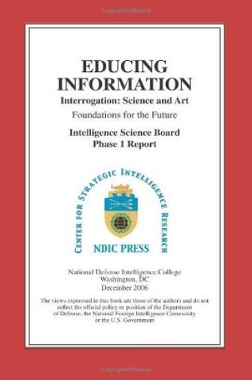 Educing Information: Interrogation Science And Art