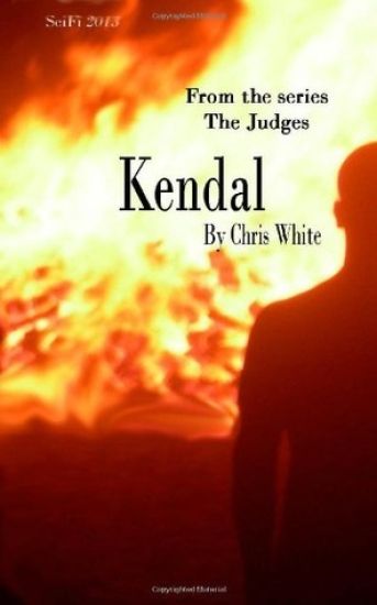 Kendal: A Prequel to the Judges and the Origin of the Enigmatic Dr Kendal.