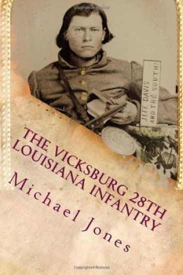 The Vicksburg 28th Louisiana Infantry