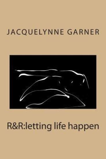 R&r: letting life happen