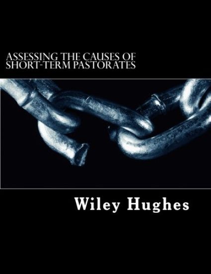 Assessing The Causes of Short-term Pastorates: An Applied Research Project