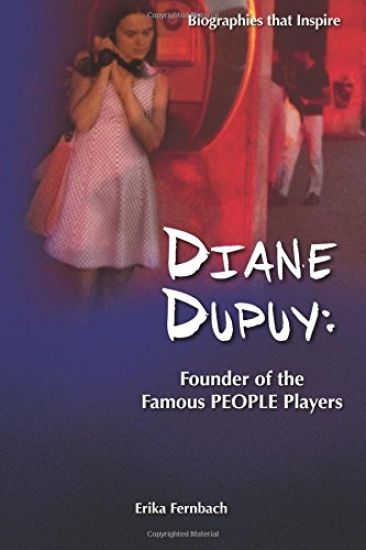 Diane Dupuy: Founder of the Famous PEOPLE Players