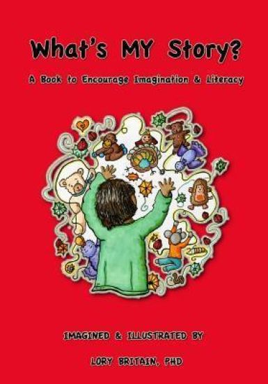 What's MY story?: A Wordless Book to Encourage Imagination & Literacy