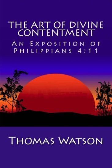 The Art of Divine Contentment: An Exposition of Philippians 4:11