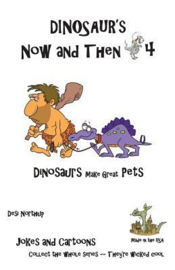 Dinosaur's Now and Then 4: Dinosaur's make great Pets in Black + White