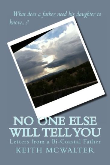 No One Else Will Tell You: Letters from a Bi-Coastal Father