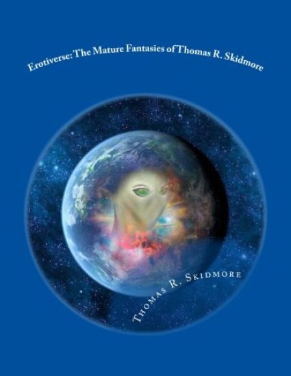 Erotiverse: The Mature Fantasies of Thomas R. Skidmore