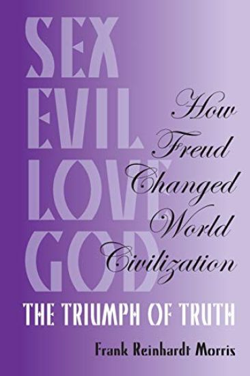 How Freud Changed World Civilization: The Triumph of Truth