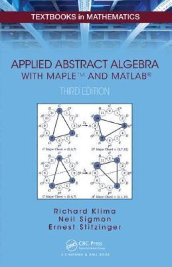 Applied Abstract Algebra with MapleTM and MATLAB
