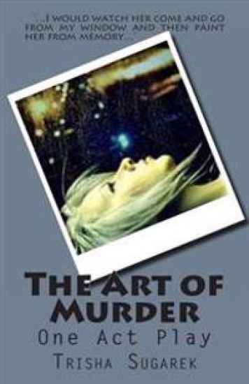 The Art of Murder: One Act Play